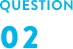 QUESTION 02