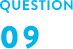 QUESTION 09